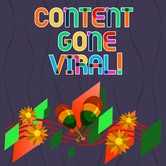 Word writing text Content Gone Viral. Business concept for image video link that spreads rapidly through population Colorful Instrument Maracas Handmade Flowers and Curved Musical Staff