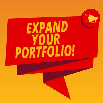 Handwriting text Expand Your Portfolio. Concept meaning Define the new company s is goals and success metrics Folded 3D Ribbon Sash Megaphone Speech Bubble photo for Celebration