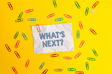 Text sign showing What S Next Question. Business photo showcasing asking demonstrating about his...