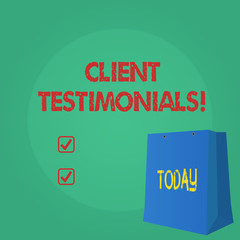 Text sign showing Client Testimonials. Conceptual photo Customer Personal Experiences Reviews Opinions Feedback