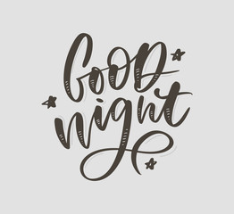 Good Night. Hand drawn typography poster. T shirt hand lettered calligraphic design. Inspirational vector typography slogan