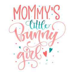 Fototapeta premium Mommy's Little Bunny Girl quote. Isolated color pink, blue flat hand draw calligraphy script and grotesque lettering logo phrase.