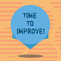 Naklejka premium Word writing text Time To Improve. Business concept for Telling someone to develop himself Study hard Courses Blank Color Circle Floating photo with Shadow and Design at the Edge