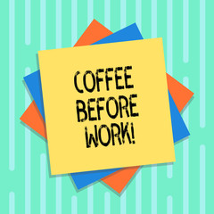 Word writing text Coffee Before Work. Business concept for take hot drink made from roasted and ground bean Multiple Layer of Blank Sheets Color Paper Cardboard photo with Shadow