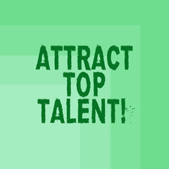 Word writing text Attract Top Talent. Business concept for assigning employee who has skills and good potential Blank Monochrome Square with Seamless Multiple Border in One Corner