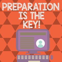 Text sign showing Preparation Is The Key. Conceptual photo Learn Study Prepare yourself for achieving success