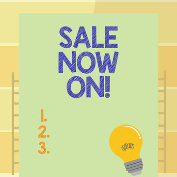Writing note showing Sale Now On. Business photo showcasing Reduction of prices Discounts Special offers at this time