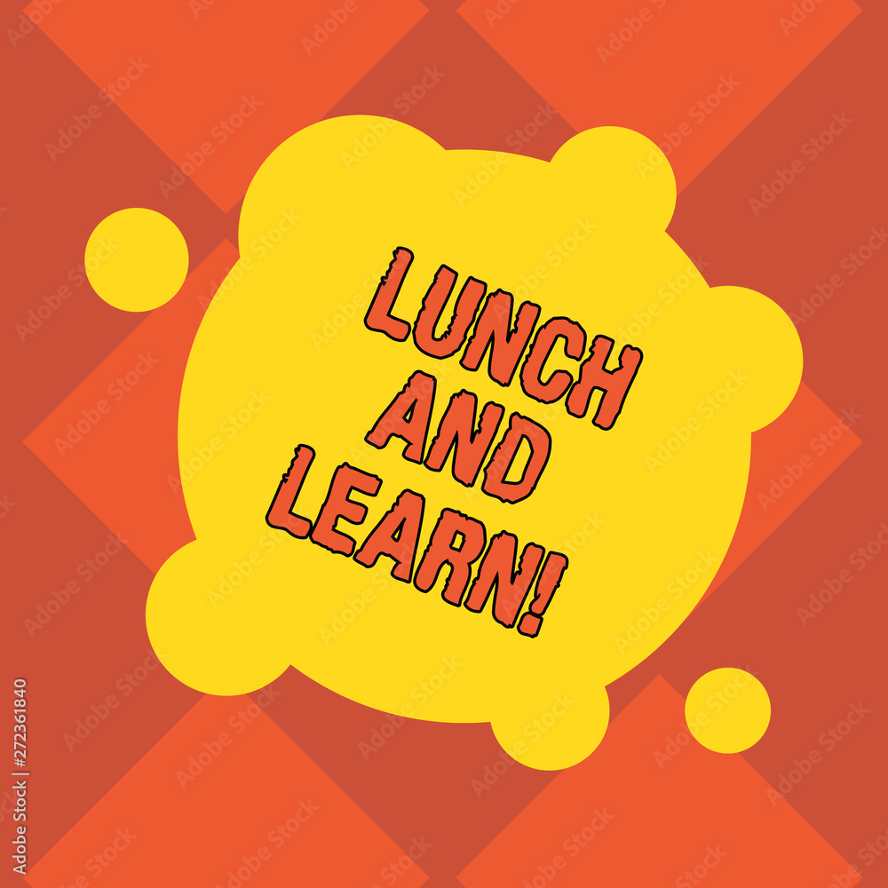 Poster handwriting text writing lunch and learn. concept meaning have meal and study motivation for educati
