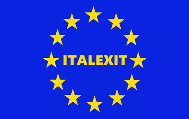 The word italexit in the middle of the European Union flag that evokes the exit from The Community and euro currency zone