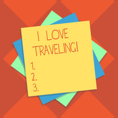 Handwriting text writing I Love Traveling. Concept meaning admire make journey typically of some length with vehicle Multiple Layer of Blank Sheets Color Paper Cardboard photo with Shadow