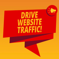 Fototapeta premium Handwriting text Drive Website Traffic. Concept meaning Increase the number of visitors to business website Folded 3D Ribbon Sash Megaphone Speech Bubble photo for Celebration
