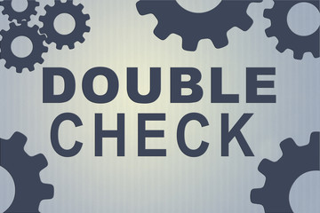 DOUBLE CHECK concept