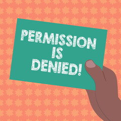 Writing note showing Permission Is Denied. Business photo showcasing not approved or admitted to view or access the file Drawn Hu analysis Hand Holding Blank Color Paper Cardboard