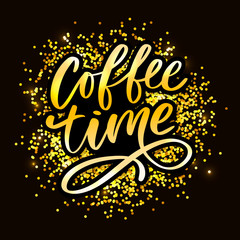 Coffee time card. Hand drawn positive quote. Modern brush calligraphy. Hand drawn lettering background. Ink illustration. Slogan