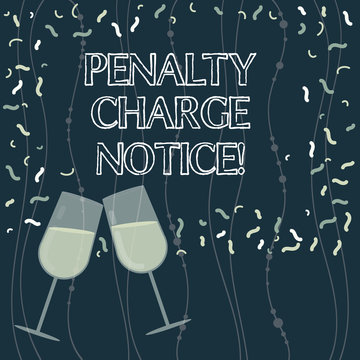 Writing note showing Penalty Charge Notice. Business photo showcasing fines issued by the police for very minor offences Filled Wine Glass for Celebration with Scattered Confetti photo