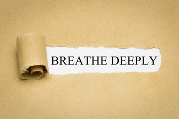 Breathe deeply