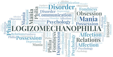 Logizomechanophilia word cloud. Type of Philia.