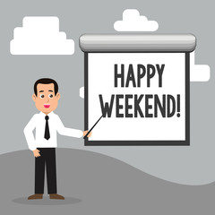 Text sign showing Happy Weekend. Business photo showcasing Wishing you have a good relaxing days Get rest Celebrate Enjoy