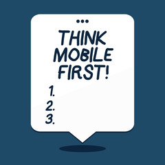 Text sign showing Think Mobile First. Business photo text Handheld devises marketing target portable phones first