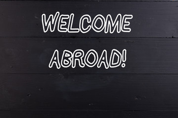 Word writing text Welcome Abroad. Business photo showcasing something that you say when someone...