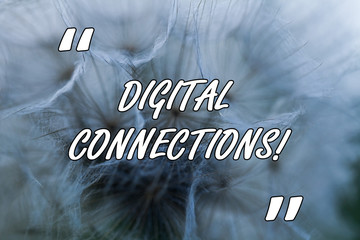 Conceptual hand writing showing Digital Connections. Concept meaning Powerful Ways to Connect Online Global High Definition Close up abstract dandelion seeds background Blowing away