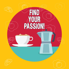 Word writing text Find Your Passion. Business photo showcasing encourage showing find their dream
