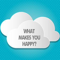 Handwriting text What Makes You Happyquestion. Conceptual photo Happiness comes with love and positive life