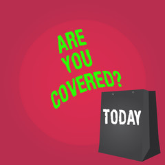 Word writing text Are You Coveredquestion. Business photo showcasing Have a Security and Health Insurance Medical Care