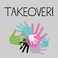 Obraz premium Conceptual hand writing showing Takeover. Concept meaning Assuming control of something Corporate purchase strategy