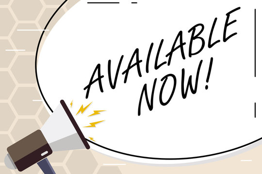 Text sign showing Available Now. Business photo text Promotion Service Product Availability