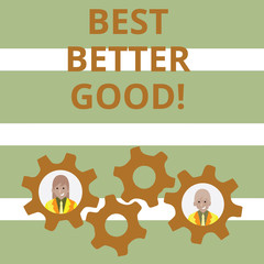 Handwriting text Best Better Good. Conceptual photo improve yourself Choosing best choice Deciding Improvement