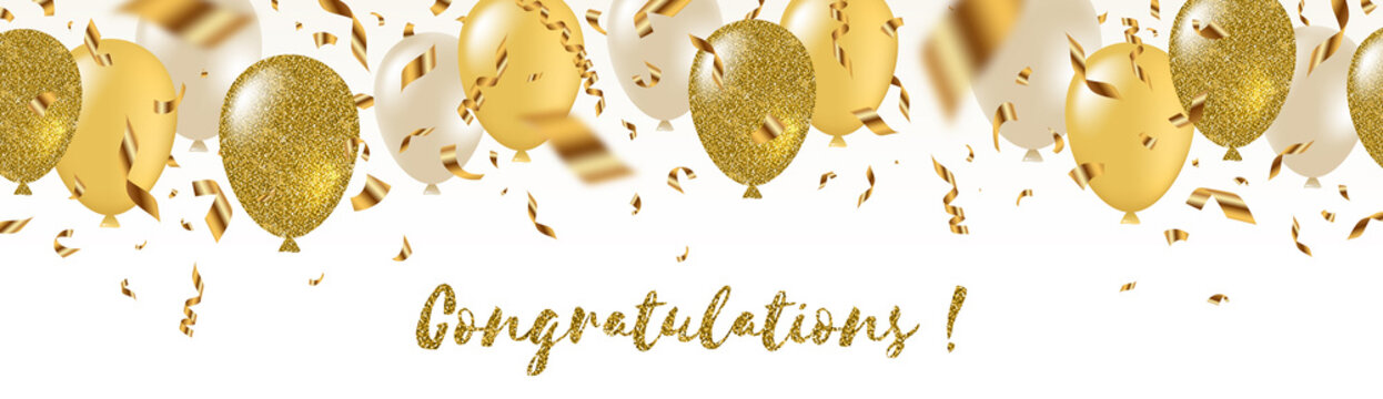 Congratulations - celebratory greeting banner - white, yellow, glitter gold balloons and golden foil confetti. Vector festive illustration. Holiday design.