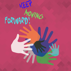 Fototapeta premium Conceptual hand writing showing Keep Moving Forward. Concept meaning Optimism Progress Persevere Move