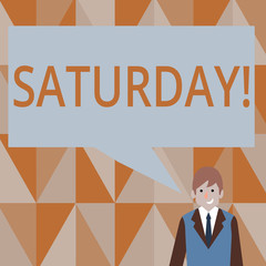 Writing note showing Saturday. Business concept for First day of the weekend Relaxing time Vacation Leisure moment