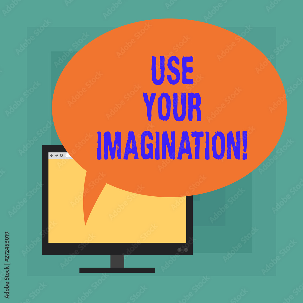 Poster conceptual hand writing showing use your imagination. business photo text using ability to form ment