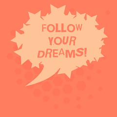 Obraz na płótnie Canvas Handwriting text Follow Your Dreams. Concept meaning drives you on into your chosen future by working hard Blank Oval Color Speech Bubble with Stars as Outline photo Text Space