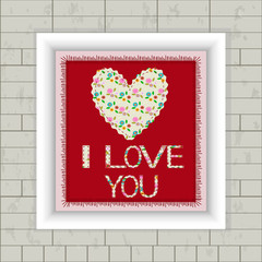 Cute retro applique with heart. I love you. In a frame on a brick wall. Vector illustration  EPS10