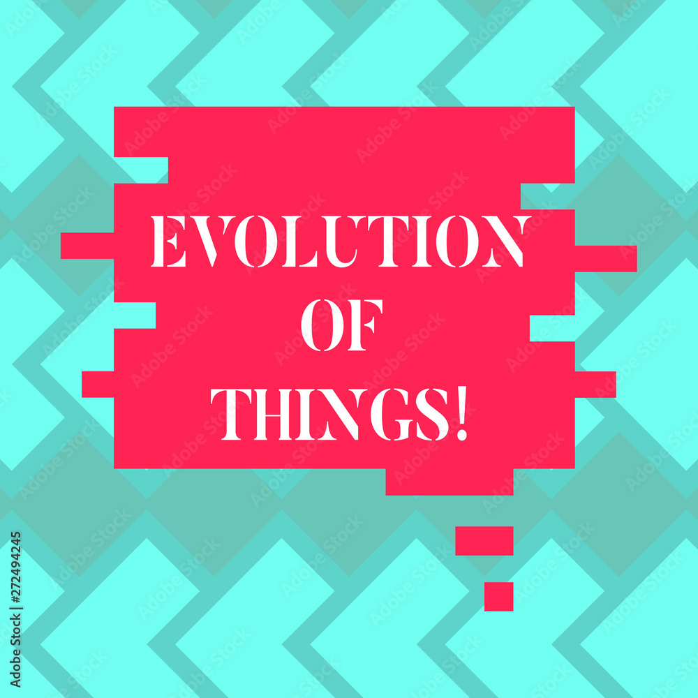 Poster text sign showing evolution of things. conceptual photo process gradual change takes place over anal