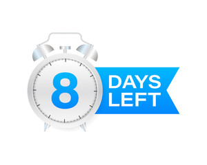 8 days left on allarm clock on white background. Vector stock illustration.