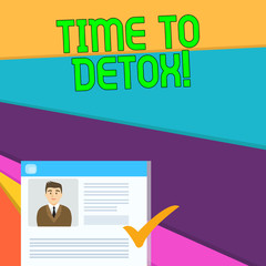 Handwriting text Time To Detox. Conceptual photo when you purify your body of toxins or stop consuming drug Curriculum Vitae Resume of Young Male Candidate Marked by Colored Checkmark