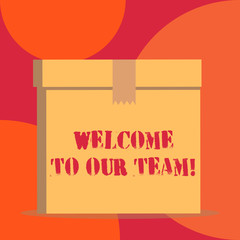 Text sign showing Welcome To Our Team. Business photo showcasing introducing another demonstrating to your team mates Close up front view open brown cardboard sealed box lid. Blank background