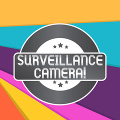 Word writing text Surveillance Camera. Business photo showcasing Closed Circuit Television transmit signal on monitors Colored Round Shape Label Badge Stars Blank Rectangular Text Box Award