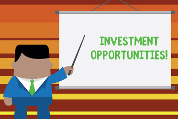 Word writing text Investment Opportunities. Business photo showcasing a Purchase that has a chance to Gain Value Businessman standing in front projector screen pointing project idea
