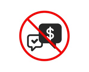 No or Stop. Payment receive icon. Dollar exchange sign. Finance symbol. Prohibited ban stop symbol. No payment received icon. Vector