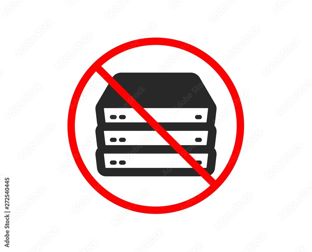 Poster no or stop. servers icon. pc component sign. big data storage symbol. prohibited ban stop symbol. no