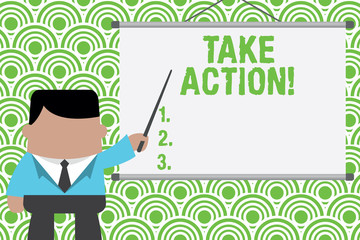 Text sign showing Take Action. Business photo text do something official or concerted to achieve aim with problem Businessman standing in front projector screen pointing project idea