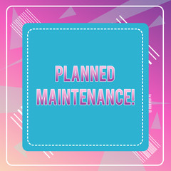 Word writing text Planned Maintenance. Business photo showcasing Check ups to be done Scheduled on a Regular Basis Dashed Stipple Line Blank Square Colored Cutout Frame Bright Background