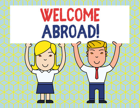 Handwriting text Welcome Abroad. Conceptual photo something that you say when someone gets on ship Two Smiling People Holding Big Blank Poster Board Overhead with Both Hands