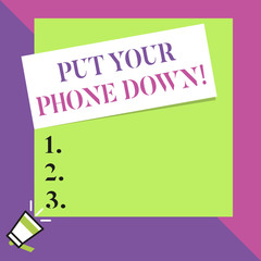 Text sign showing Put Your Phone Down. Business photo text end telephone connection saying goodbye caller Big blank square rectangle stick above small megaphone left down corner
