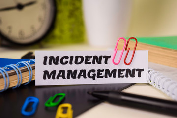 Incident Management on the paper isolated on it desk. Business and inspiration concept